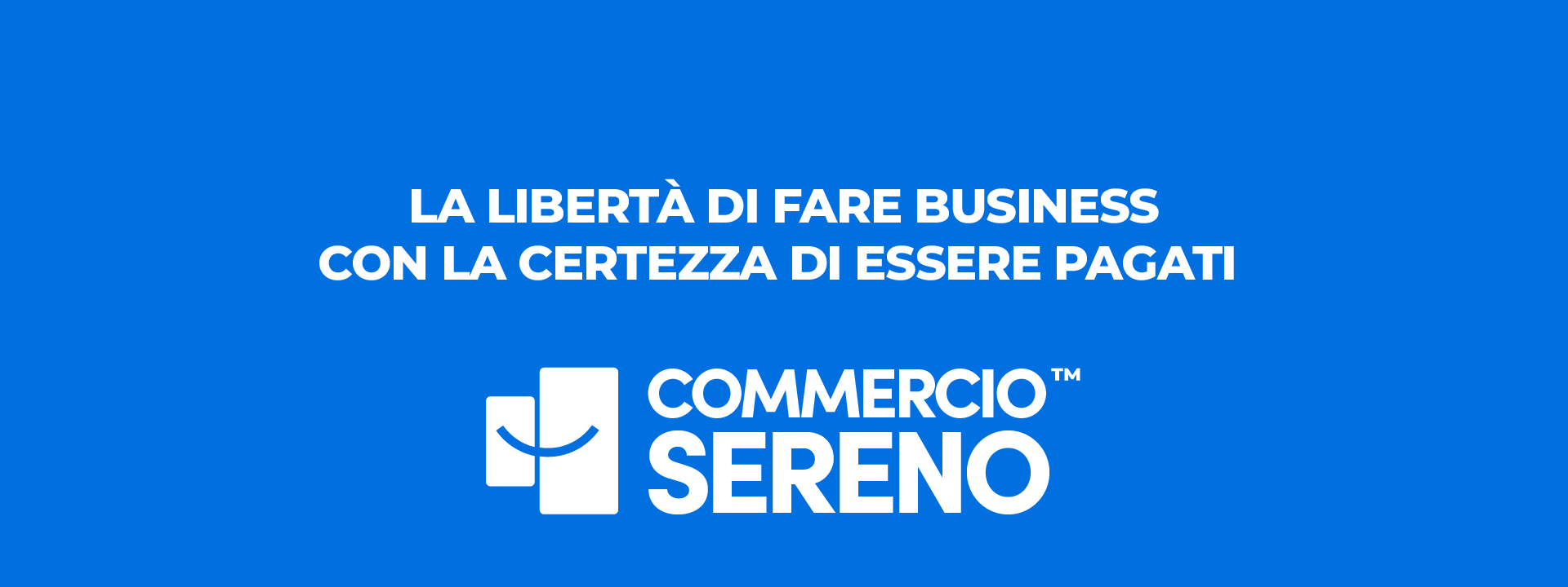 la libertà di fare business con la certezza di essere pagati